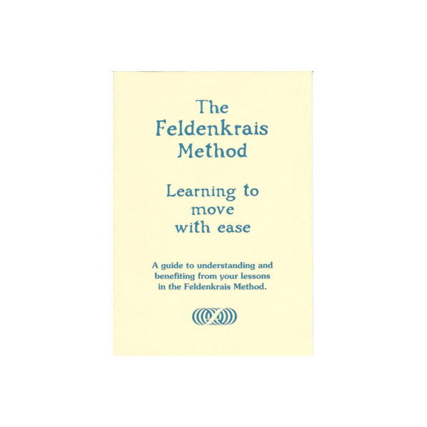 The Feldenkrais Method - Learning to move with ease